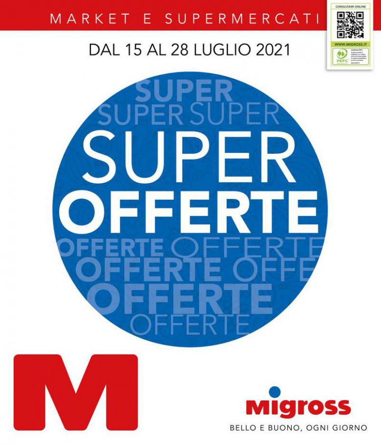Super Offerte. Migross Supermercati e Market (2021-07-28-2021-07-28)