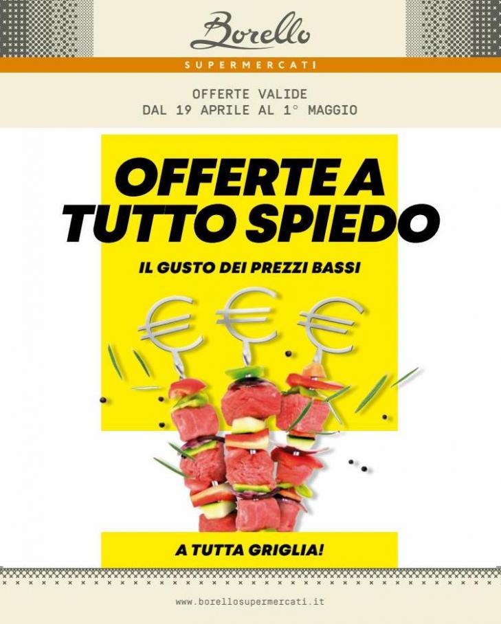 Offerte A Tutto Spiedo. Borello Supermercati (2022-05-01-2022-05-01)